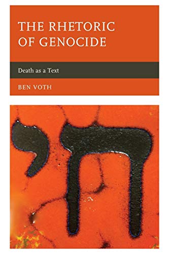 The Rhetoric of Genocide: Death as a Text (Lexington Studies in Political Communication)