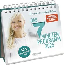 Wochenkalender 2025: Das 7-Minuten-Programm: 53 x einfach gesünder leben | Tischkalender zum Aufstellen m. Fotos, Rezepten, Übungen & Anregungen von Bestsellerautorin Dr. Franziska Rubin