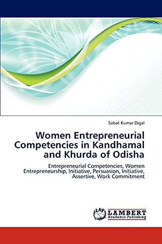 Women Entrepreneurial Competencies in Kandhamal and Khurda of Odisha: Entrepreneurial Competencies, Women Entrepreneurship, Initiative, Persuasion, Initiative, Assertive, Work Commitment
