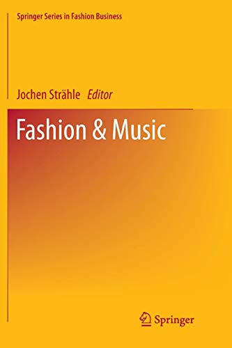 Fashion & Music (Springer Series in Fashion Business)