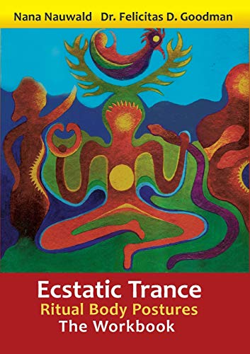 Nana Nauwald Ecstatic Trance, Ritual Body Postures - The Workbook