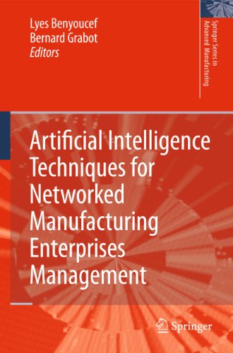 Artificial Intelligence Techniques for Networked Manufacturing Enterprises Management (Springer Series in Advanced Manufacturing)
