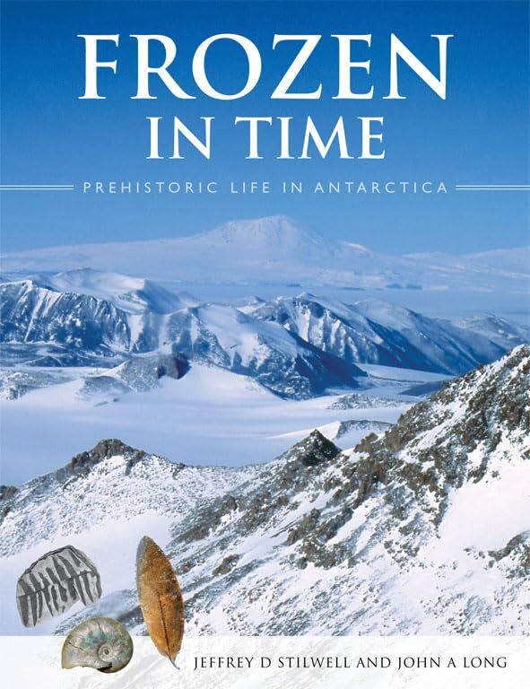 Frozen in Time [op]: Prehistoric Life in Antarctica