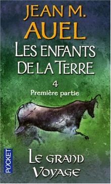 Les enfants de la Terre. Vol. 4-1. Le grand voyage