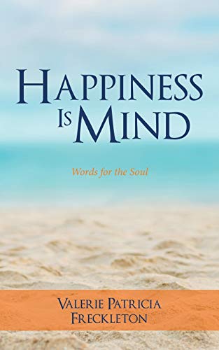 Happiness is Mind: Words for the Soul