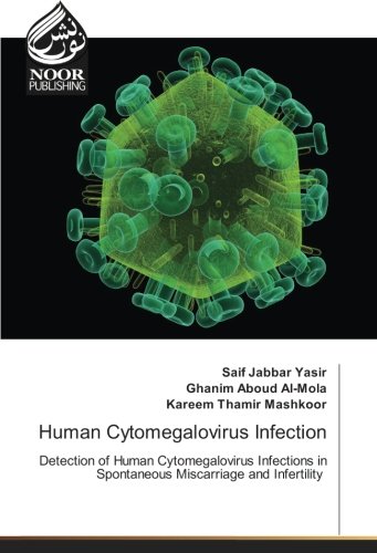 Human Cytomegalovirus Infection: Detection of Human Cytomegalovirus Infections in Spontaneous Miscarriage and Infertility