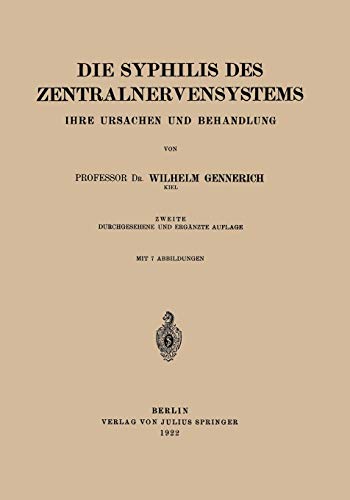 Die Syphilis des Zentralnervensystems: Ihre Ursachen und Behandlung (Fachbücher für Ärzte, 9, Band 9)
