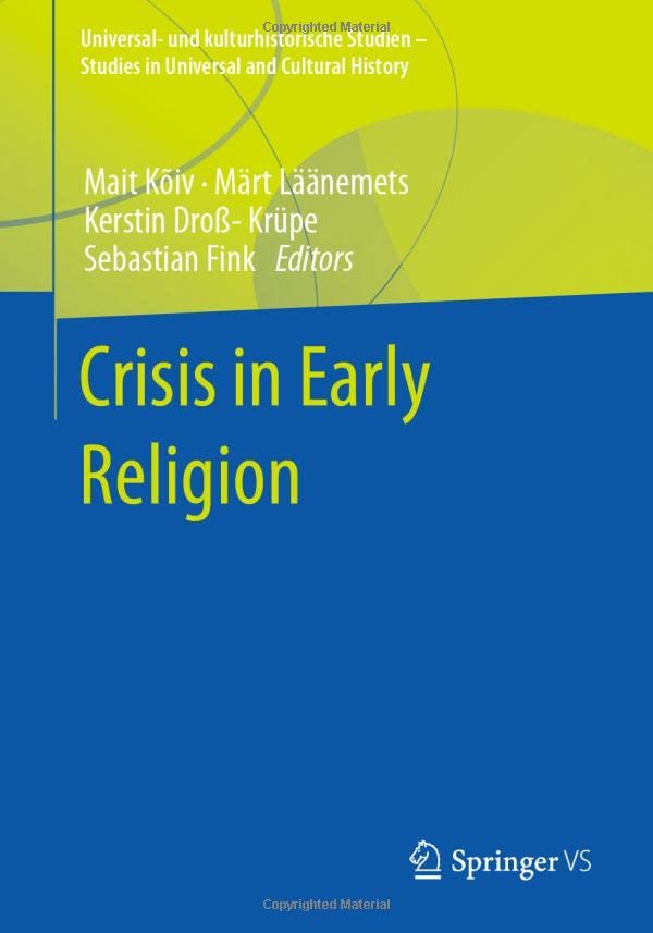 Crisis in Early Religion (Universal- und kulturhistorische Studien. Studies in Universal and Cultural History)