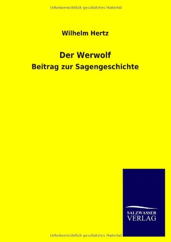 Der Werwolf: Beitrag zur Sagengeschichte