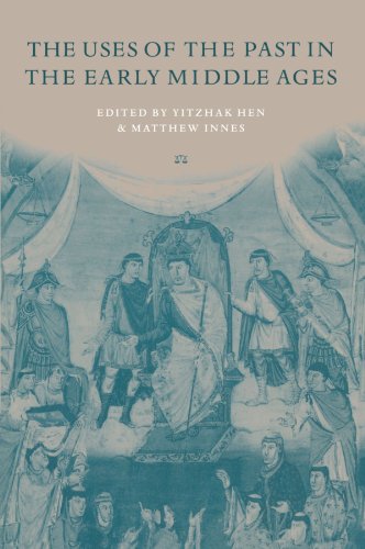 The Uses of the Past in the Early Middle Ages