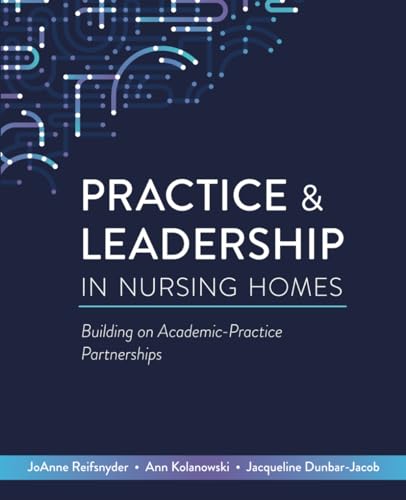 Practice & Leadership in Nursing Homes: Building on Academic-Practice Partnerships