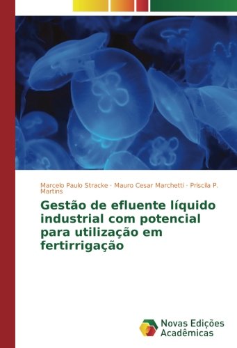 Gestão de efluente líquido industrial com potencial para utilização em fertirrigação