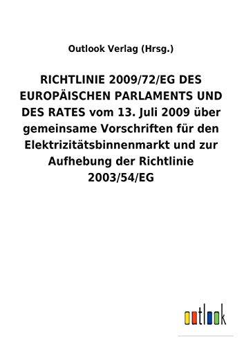 RICHTLINIE2009/72/EGDES EUROPÄISCHEN PARLAMENTS UND DES RATES vom 13.Juli 2009 über gemeinsame Vorschriften für den Elektrizitätsbinnenmarkt und zur Aufhebung der Richtlinie 2003/54/EG