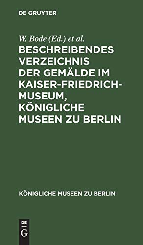 Beschreibendes Verzeichnis der Gemälde im Kaiser-Friedrich-Museum, Königliche Museen zu Berlin