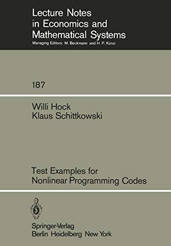 Test Examples for Nonlinear Programming Codes (Lecture Notes in Economics and Mathematical Systems, 187, Band 187)