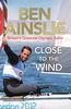 Ben Ainslie: Close to The Wind: Britain's Greatest Olympic Sailor
