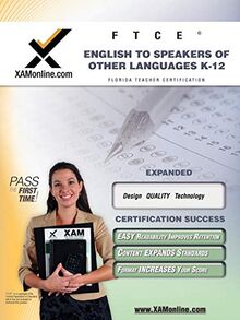 FTCE English to Speakers of Other Languages K-12: Teacher Certification Exam (XAM FTCE)