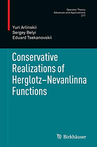 Conservative Realizations of Herglotz-Nevanlinna Functions (Operator Theory: Advances and Applications, 217, Band 217)