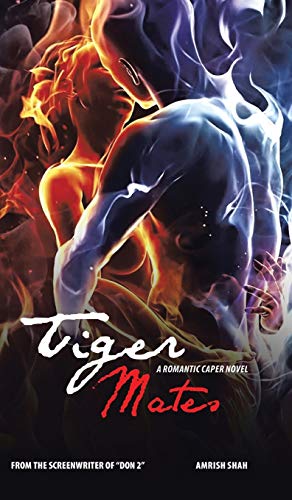 Tiger Mates: A Romantic Caper Novel