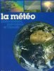 La Météo: Phénomènes, prévisions et climats