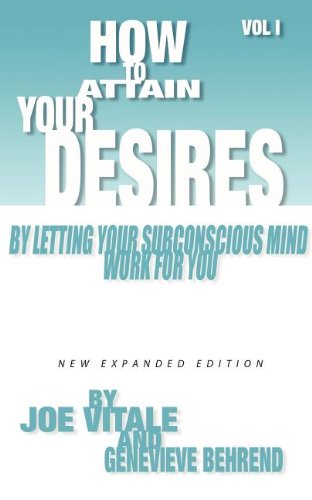 How to Attain Your Desires By Letting Your Subconscious Mind Work For You