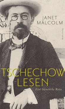 Tschechow lesen: Eine literarische Reise