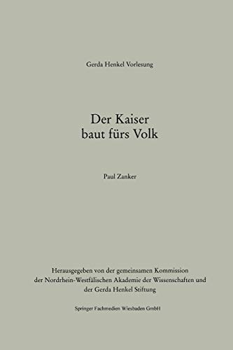 Der Kaiser baut fürs Volk (Gerda-Henkel-Vorlesung)