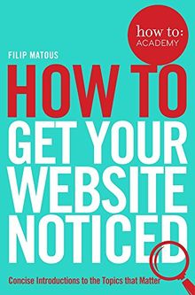 How To Get Your Website Noticed (How To: Academy, Band 3)