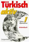 Türkisch aktiv; Türkce Ögreniyoruz, Arbeitsbuch