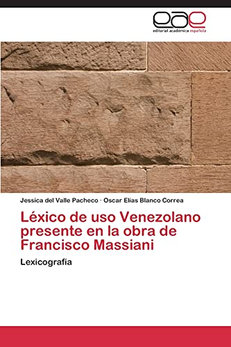 Léxico de uso Venezolano presente en la obra de Francisco Massiani: Lexicografía