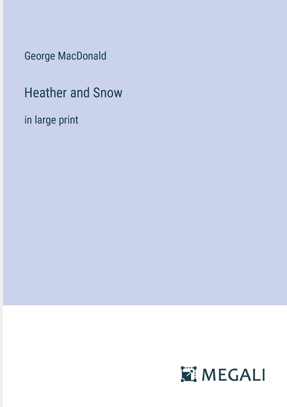 Heather and Snow: in large print