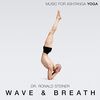 Wave & Breath - Music for Ashtanga Yoga