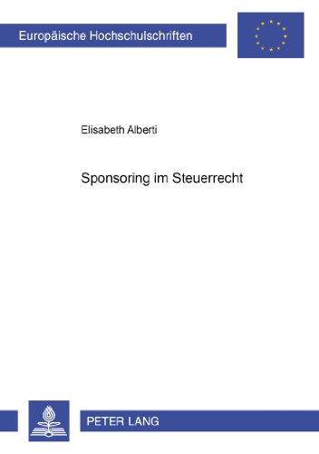 Sponsoring im Steuerrecht (Europäische Hochschulschriften / European University Studies / Publications Universitaires Européennes)