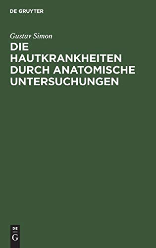 Die Hautkrankheiten durch anatomische Untersuchungen