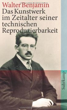 Das Kunstwerk im Zeitalter seiner technischen Reproduzierbarkeit: Drei Studien zur Kunstsoziologie (suhrkamp taschenbuch)