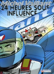 Michel Vaillant. Vol. 70. 24 heures sous influence