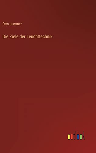 Die Ziele der Leuchttechnik