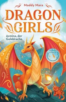 Dragon Girls – Azmina, der Golddrache: Drachenstarkes Fantasy-Abenteuer ab 7 Jahren (Die Dragon Girls-Reihe, Band 1)