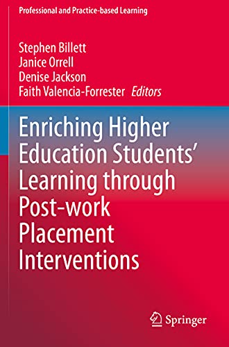 Enriching Higher Education Students' Learning through Post-work Placement Interventions (Professional and Practice-based Learning, Band 28)