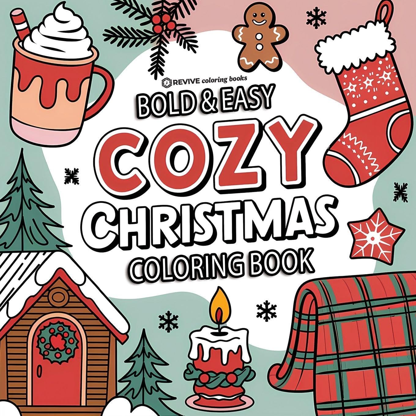 Revive Coloring Books Bold & Easy Cozy Christmas Coloring Book, Cute & Festive Fun Stress Relief Coloring (Bold & Easy Stress Relief Coloring Books)