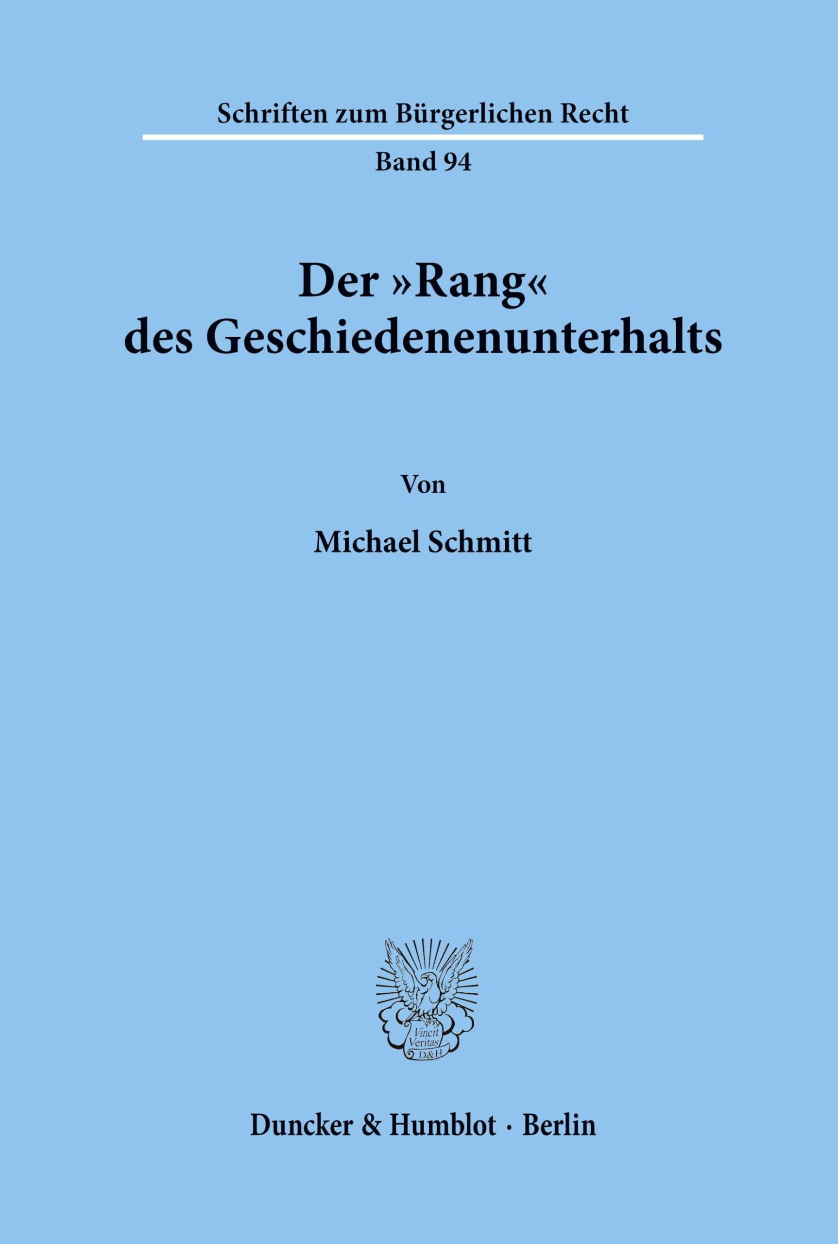 Der Rang des Geschiedenenunterhalts. (Schriften zum Bürgerlichen Recht, Band 94)