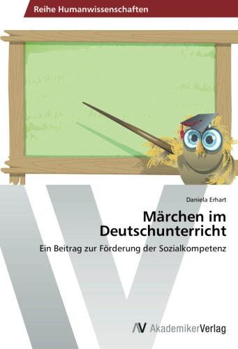 Märchen im Deutschunterricht: Ein Beitrag zur Förderung der Sozialkompetenz