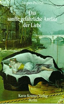 Das sanfte gefährliche Antlitz der Liebe. Gedichte und andere Texte