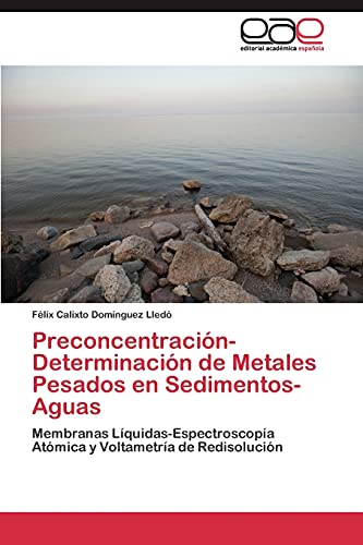 Preconcentración-Determinación de Metales Pesados en Sedimentos-Aguas: Membranas Líquidas-Espectroscopía Atómica y Voltametría de Redisolución