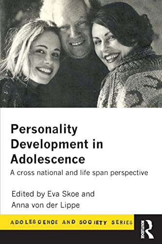 Personality Development In Adolescence: A Cross National and Life Span Perspective (Adolescence and Society)