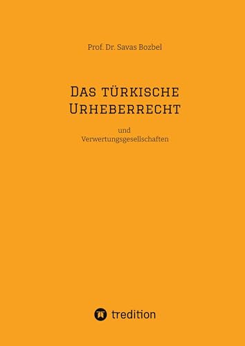 Das türkische Urheberrecht: und Verwertungsgesellschaften