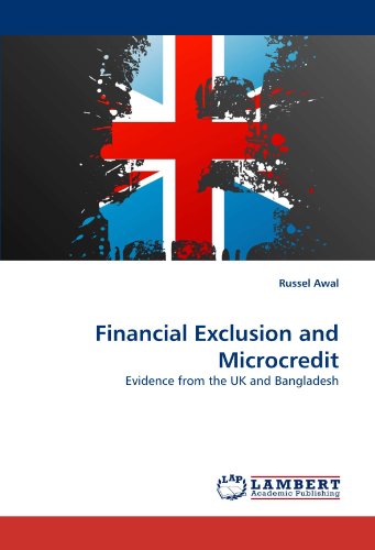 Financial Exclusion and Microcredit: Evidence from the UK and Bangladesh
