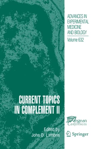 Current Topics in Complement II (Advances in Experimental Medicine and Biology, Band 632)