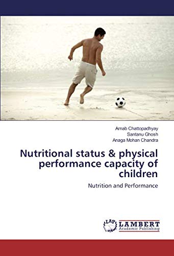 Nutritional status & physical performance capacity of children: Nutrition and Performance
