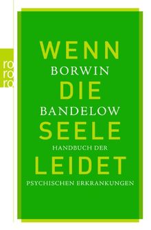 Wenn die Seele leidet: Handbuch der psychischen Erkrankungen